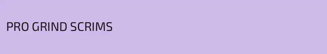 PRO GRIND SCRIMS 